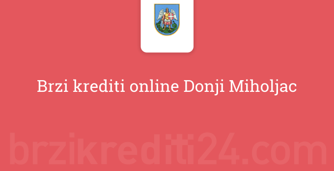 Brzi krediti online Donji Miholjac