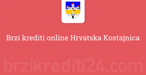 brzi-krediti-online-hrvatska-kostajnica