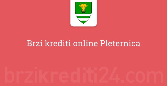 Brzi krediti online Pleternica