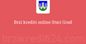 Brzi krediti online Stari Grad
