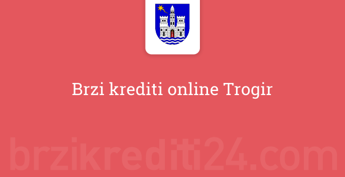 Brzi krediti online Trogir
