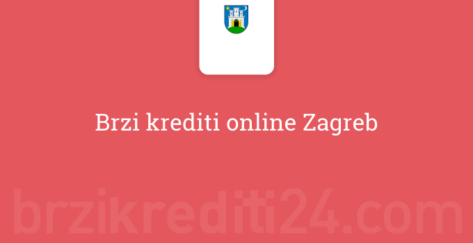 Brzi krediti online Zagreb