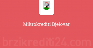 Mikrokrediti Bjelovar