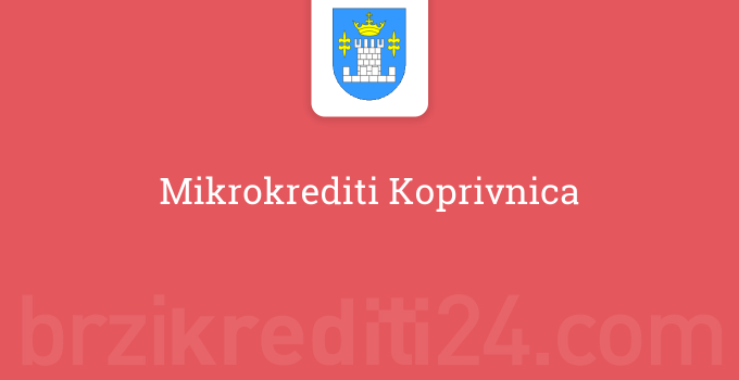 Mikrokrediti Koprivnica