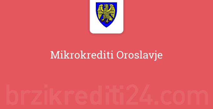 Mikrokrediti Oroslavje