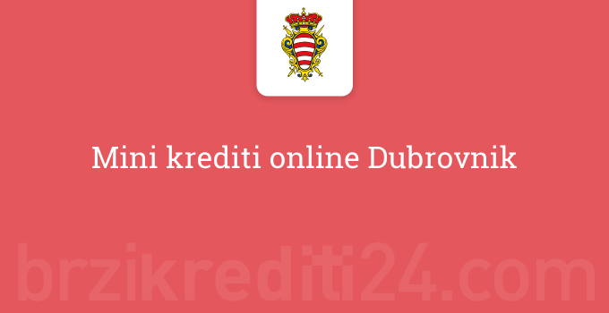 Mini krediti online Dubrovnik
