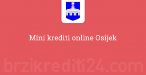 Mini krediti online Osijek