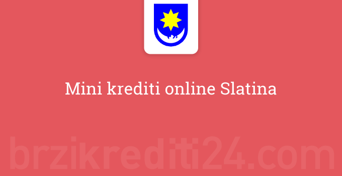 Mini krediti online Slatina