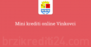 Mini krediti online Vinkovci