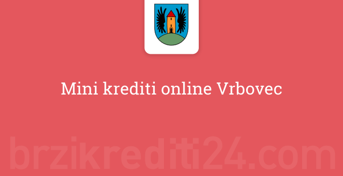 Mini krediti online Vrbovec