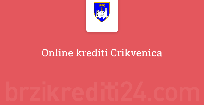 Online krediti Crikvenica