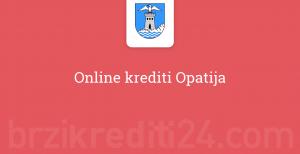 Online krediti Opatija
