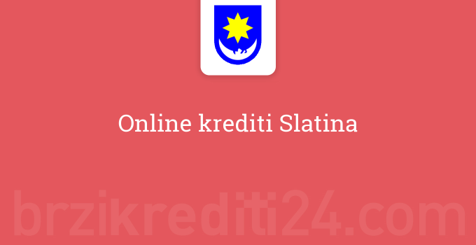 Online krediti Slatina