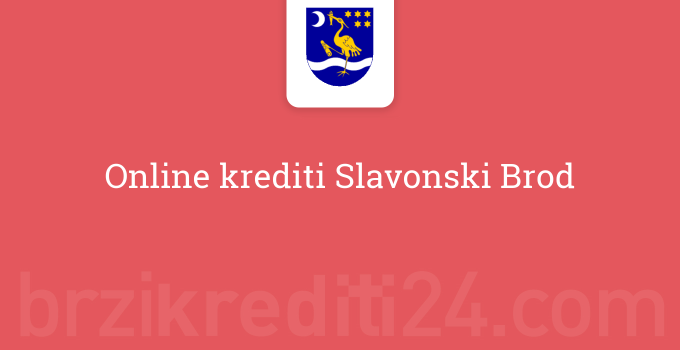 Online krediti Slavonski Brod
