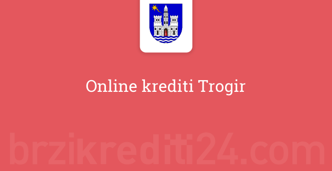 Online krediti Trogir