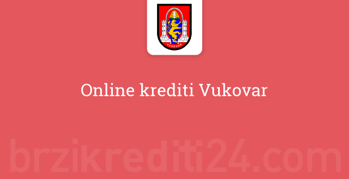 Online krediti Vukovar