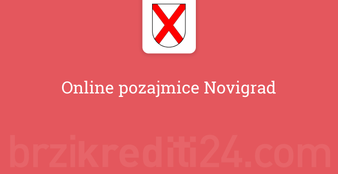 Online pozajmice Novigrad