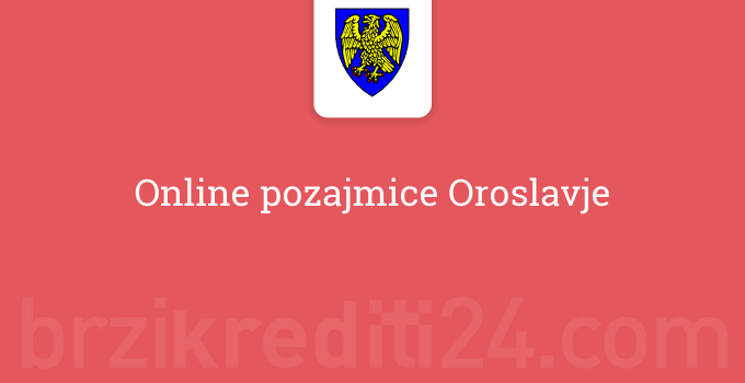 Online pozajmice Oroslavje