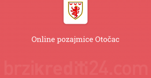 Online pozajmice Otočac