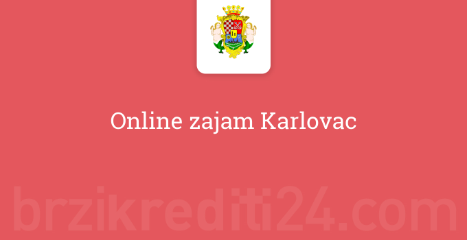 Online zajam Karlovac