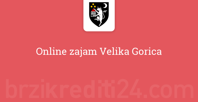 Online zajam Velika Gorica