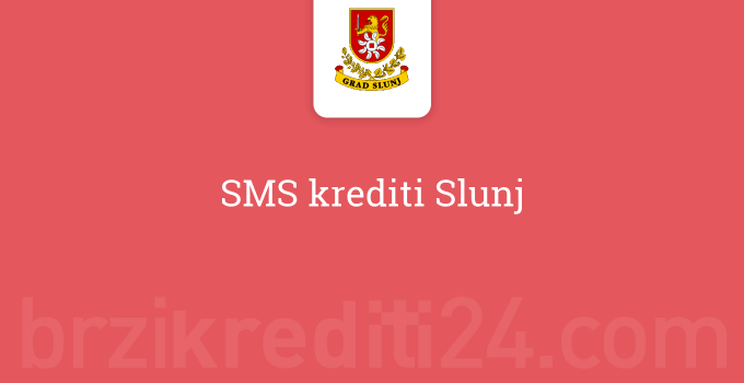 SMS krediti Slunj