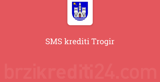 SMS krediti Trogir
