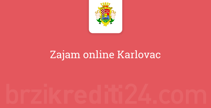 Zajam online Karlovac