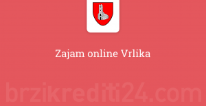 Zajam online Vrlika